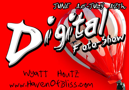 Digital Foto-Show June 10th-July 12th